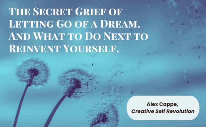reinvent yourself, letting go of a dream